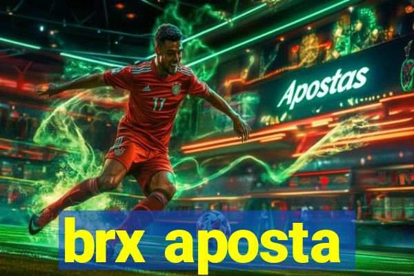 brx aposta